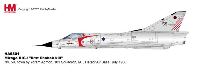 Israel Air Force Dassault Mirage IIICJ “first Shahak kill” No. 59, flown by Yoram Agmon, 101 Squadron, IAF, Hatzor Air Base, July 1966Hobby Master HA9802 Scale 1:72